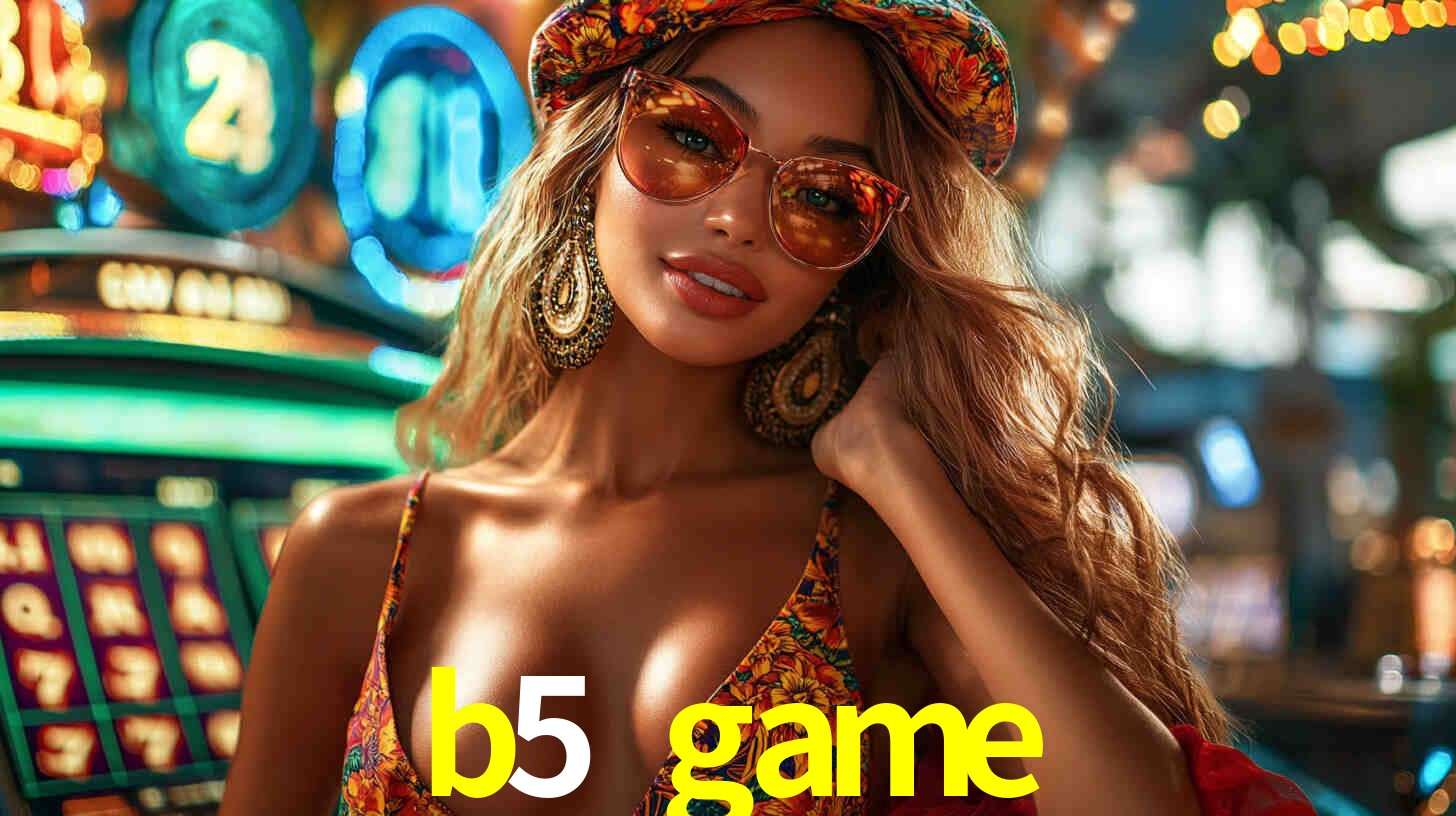 Explore as vantagens do b5 game: serviço profissional e confiabilidade
